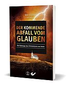 Mark Hitchcock/Jeff Kinley: Der kommende Abfall vom Glauben - Die Sabotage des Christentums von innen