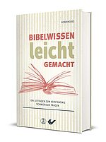 Ron Rhodes: Bibelwissen leicht gemacht - Ein Leitfaden zum Verständnis schwieriger Fragen