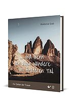 Waldemar Grab: ... und wenn ich auch wandere im finsteren Tal - Für Zeiten der Trauer
