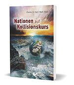Charles H. Dyer/Mark Tobey: Nationen auf Kollisionskurs - Was sagt die Bibel über Russland, den Islamischen Staat, Iran und die Endzeit?