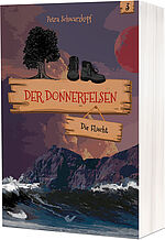 Petra Schwarzkopf: Der Donnerfelsen: Die Flucht (3)