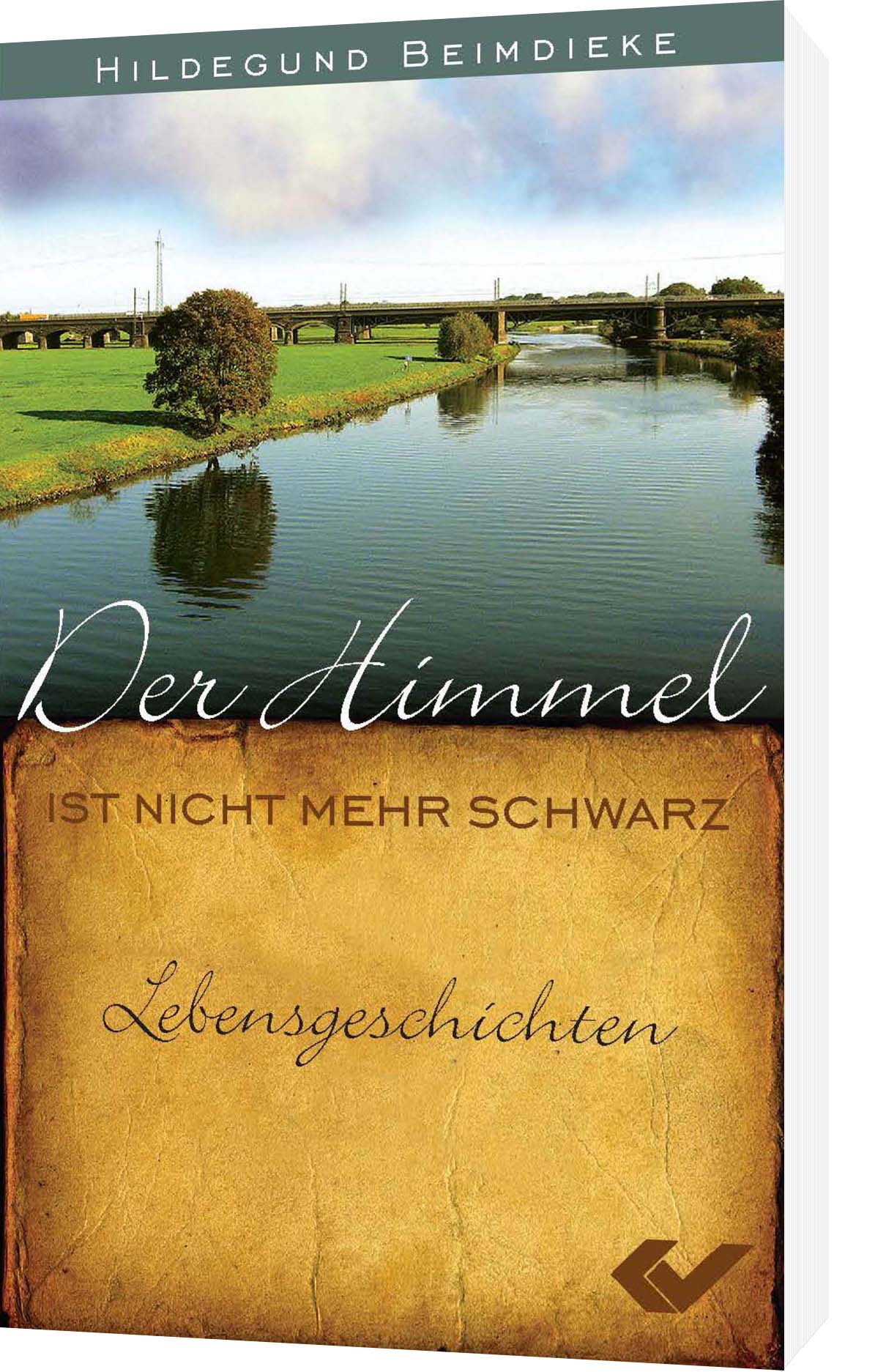 Hildegund Beimdieke: Der Himmel ist nicht mehr schwarz - Lebensgeschichten