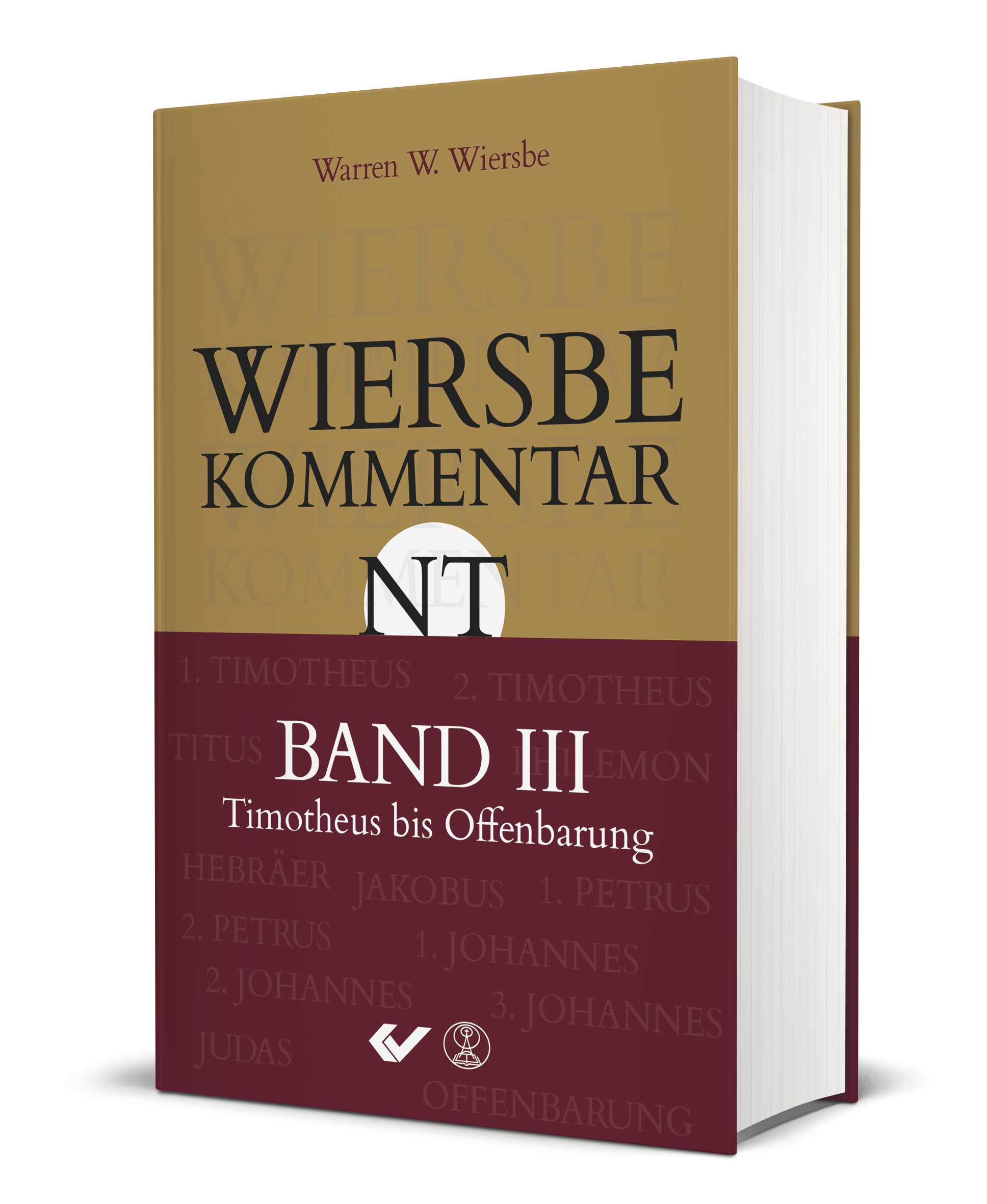 Warren W. Wiersbe: Wiersbe Kommentar NT Band 3