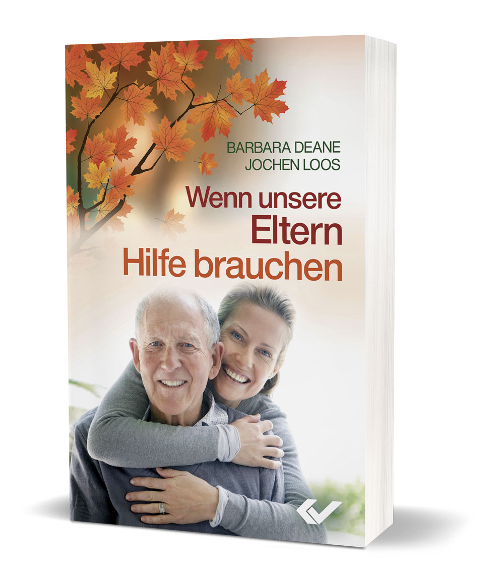 Barbara Deane/Jochen Loos: Wenn unsere Eltern Hilfe brauchen